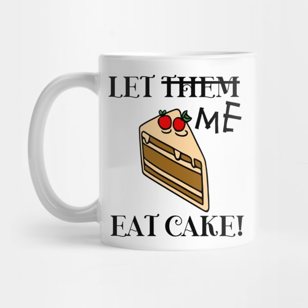 Let Me Eat Cake by KayBee Gift Shop